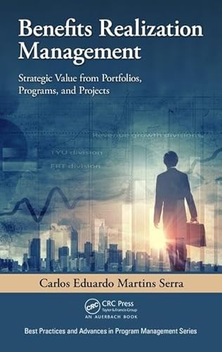 Imagen de archivo de Benefits Realization Management: Strategic Value from Portfolios, Programs, and Projects (Best Practices in Portfolio, Program, and Project Management) a la venta por WorldofBooks