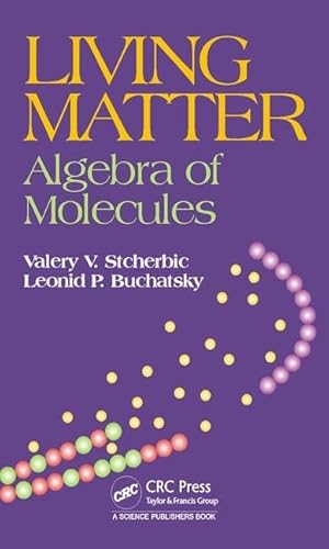 9781498741378: Living Matter: Algebra of Molecules