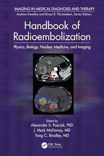 Imagen de archivo de Handbook of Radioembolization Physics, Biology, Nuclear Medicine, and Imaging Imaging in Medical Diagnosis and Therapy a la venta por PBShop.store US