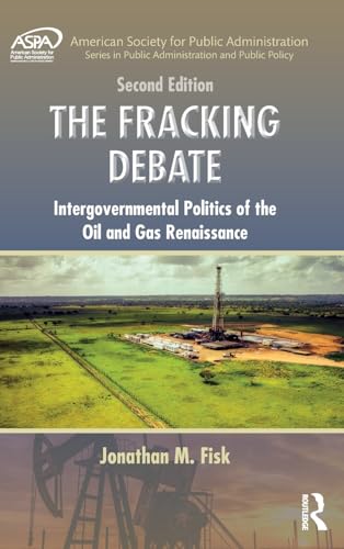 9781498742412: The Fracking Debate: Intergovernmental Politics of the Oil and Gas Renaissance, Second Edition (ASPA Series in Public Administration and Public Policy)