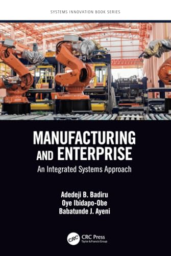 Beispielbild fr Manufacturing and Enterprise: An Integrated Systems Approach zum Verkauf von Blackwell's