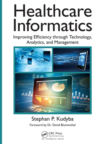 Stock image for Healthcare Informatics: Improving Efficiency through Technology, Analytics, and Management for sale by Bookmonger.Ltd