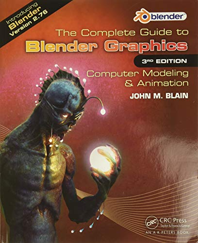 Imagen de archivo de The Complete Guide to Blender Graphics: Computer Modeling & Animation, Third Edition a la venta por HPB-Emerald