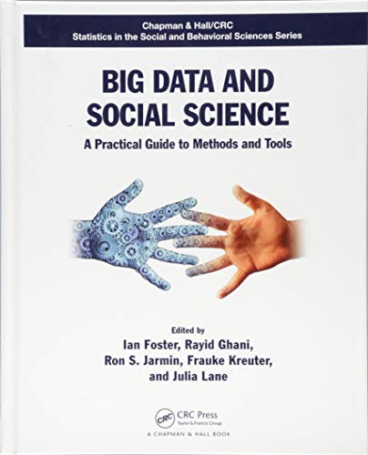 Beispielbild fr Big Data and Social Science: A Practical Guide to Methods and Tools (Chapman & Hall/CRC Statistics in the Social and Behavioral Sciences) zum Verkauf von BooksRun