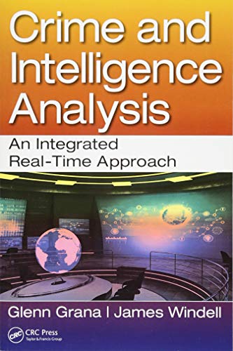 9781498751728: Crime and Intelligence Analysis: An Integrated Real-Time Approach
