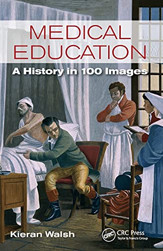 Beispielbild fr Medical Education: A History in 100 Images zum Verkauf von Reuseabook