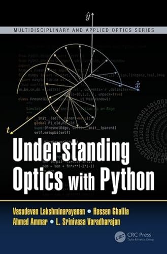 Beispielbild fr Understanding Optics with Python (Multidisciplinary and Applied Optics) zum Verkauf von Chiron Media