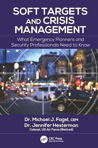 Stock image for Soft Targets and Crisis Management: What Emergency Planners and Security Professionals Need to Know for sale by HPB-Red