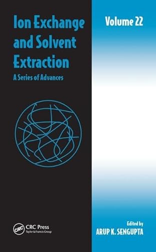 Stock image for Ion Exchange and Solvent Extraction: A Series of Advances, Volume 22 (Ion Exchange and Solvent Extraction Series) for sale by Bibliomadness