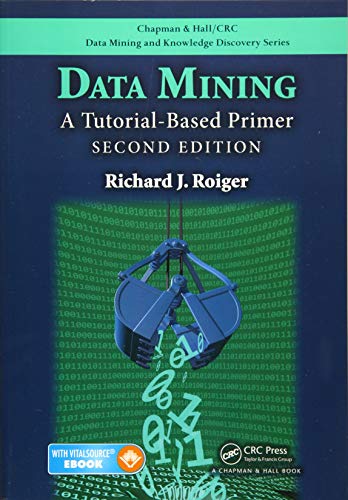 Stock image for Data Mining: A Tutorial-Based Primer, Second Edition (Chapman Hall/CRC Data Mining and Knowledge Discovery Series) for sale by Zoom Books Company