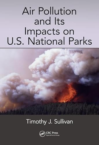 9781498765176: Air Pollution and Its Impacts on U.S. National Parks
