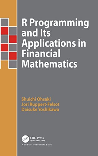 9781498766098: R Programming and Its Applications in Financial Mathematics