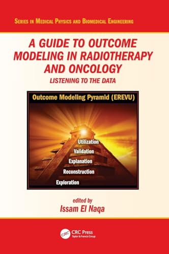 Stock image for A Guide to Outcome Modeling In Radiotherapy and Oncology: Listening to the Data (Series in Medical Physics and Biomedical Engineering) for sale by Chiron Media