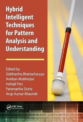 9781498769358: Hybrid Intelligent Techniques for Pattern Analysis and Understanding