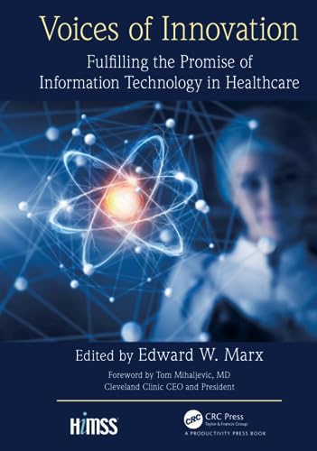 Stock image for Voices of Innovation: Fulfilling the Promise of Information Technology in Healthcare (HIMSS Book Series) for sale by SecondSale