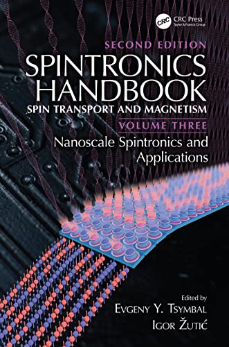 9781498769709: Spintronics Handbook, Second Edition: Spin Transport and Magnetism: Volume Three: Nanoscale Spintronics and Applications