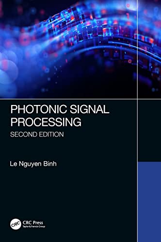 Imagen de archivo de Photonic Signal Processing, Second Edition: Techniques and Applications (Optical Science and Engineering) a la venta por GF Books, Inc.