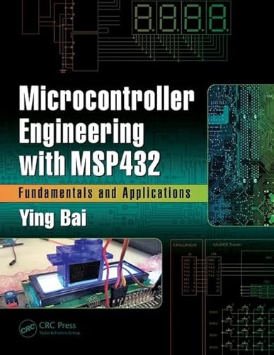 9781498772983: Microcontroller Engineering with MSP432: Fundamentals and Applications