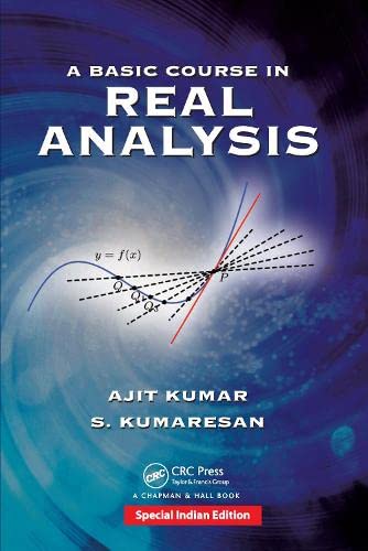 9781498774789: A Basic Course in Real Analysis