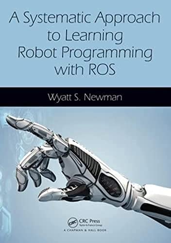 Stock image for A Systematic Approach to Learning Robot Programming with ROS for sale by BooksRun