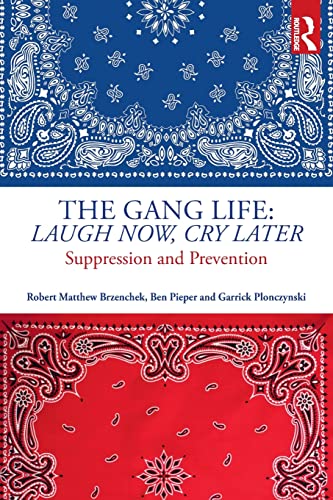 9781498778077: The Gang Life: Laugh Now, Cry Later: Suppression and Prevention