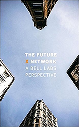 9781498779142: The Future X Network: A Bell Labs Perspective