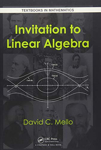 

Invitation to Linear Algebra (Textbooks in Mathematics)