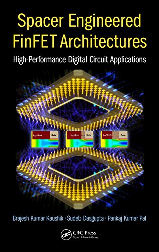 9781498783590: Spacer Engineered FinFET Architectures: High-Performance Digital Circuit Applications
