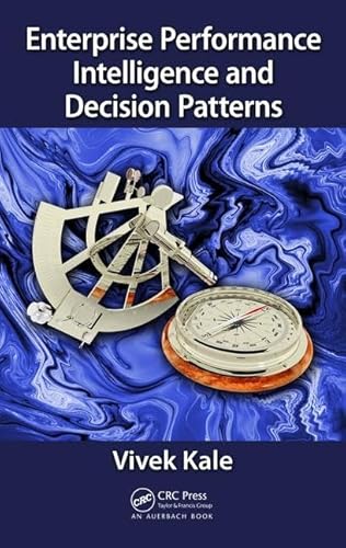 9781498784696: Enterprise Performance Intelligence and Decision Patterns