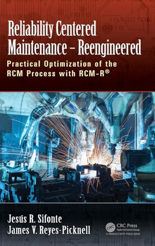 9781498785174: Reliability Centered Maintenance – Reengineered: Practical Optimization of the RCM Process with RCM-R