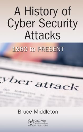 Stock image for A History of Cyber Security Attacks for sale by Blackwell's