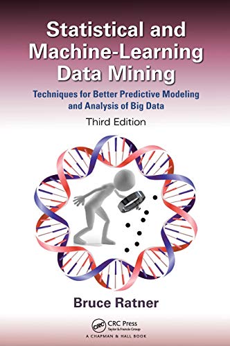 Stock image for Statistical and Machine-Learning Data Mining: Techniques for Better Predictive Modeling and Analysis of Big Data, Third Edition for sale by Chiron Media