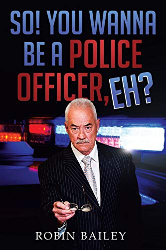 Stock image for So! You Wanna Be a Police Officer, Eh? for sale by Chiron Media