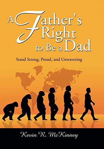 Imagen de archivo de A Father's Right to Be a Dad Stand Strong, Proud, and Unwavering a la venta por PBShop.store US