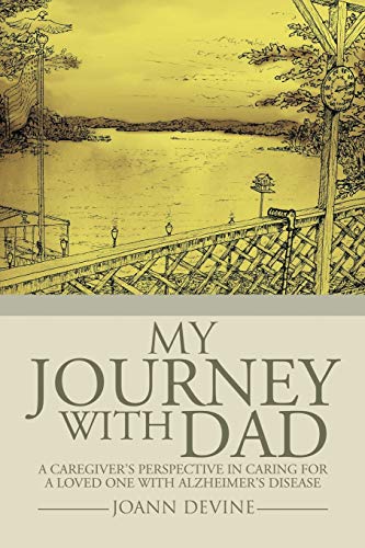 Beispielbild fr My Journey with Dad: A Caregiver's Perspective in Caring for a Loved One with Alzheimer's Disease zum Verkauf von Chiron Media