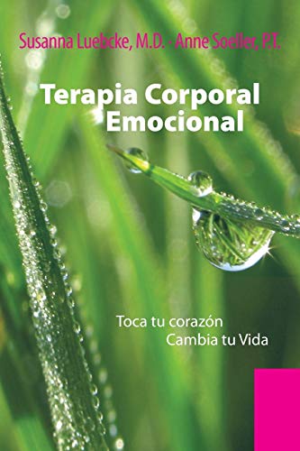 Stock image for Terapia Corporal Emocional: Toca Tu Corazon Cambia Tu Vida for sale by Chiron Media