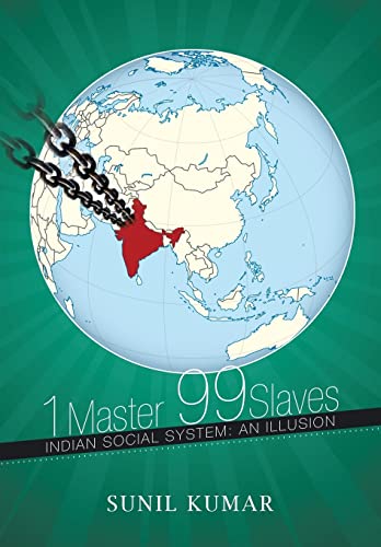 Beispielbild fr 1 Master 99 Slaves : Indian Social System: An Illusion zum Verkauf von Buchpark