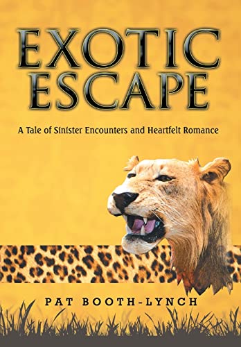 Stock image for Exotic Escape: A Tale of Sinister Encounters and Heartfelt Romance for sale by Lucky's Textbooks