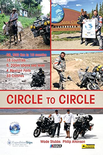 Stock image for CIRCLE TO CIRCLE: Adventure Riding Across the World for sale by Lucky's Textbooks