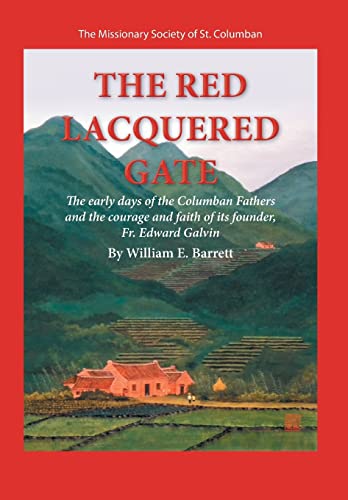 9781499027280: The Red Lacquered Gate: The Early Days of the Columban Fathers and the Courage and Faith of Its Founder, Fr. Edward Galvin