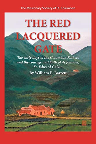 9781499027303: The Red Lacquered Gate: The Early Days of the Columban Fathers and the Courage and Faith of its Founder, Fr. Edward Galvin
