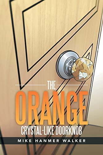 Beispielbild fr The Orange Crystal-Like Doorknob zum Verkauf von Chiron Media