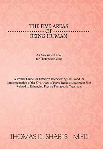 Beispielbild fr The Five Areas of Being Human: An Assessment Tool for Therapeutic Care: A Primer Guide for Effective Interviewing Skills and the Implementation of Th zum Verkauf von Lucky's Textbooks