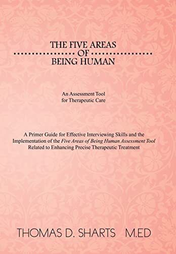 Imagen de archivo de The Five Areas of Being Human: An Assessment Tool for Therapeutic Care: A Primer Guide for Effective Interviewing Skills and the Implementation of Th a la venta por Lucky's Textbooks