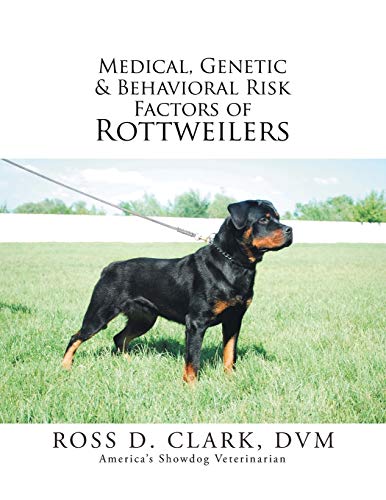 Stock image for Medical, Genetic & Behavioral Risk Factors of Rottweilers for sale by Chiron Media