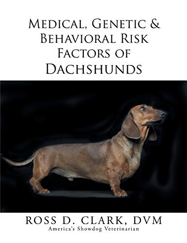 Stock image for Medical, Genetic & Behavioral Risk Factors of Dachshunds for sale by Chiron Media