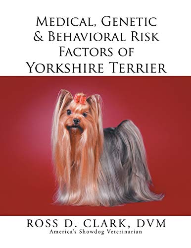 Stock image for Medical, Genetic & Behavioral Risk Factors of Yorkshire Terrier for sale by Chiron Media