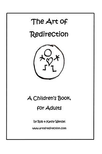 

The Art of Redirection: A Childrens Book, for Adults