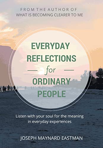 Imagen de archivo de Everyday Reflections for Ordinary People Listen with Your Soul for the Meaning in Everyday Experiences a la venta por PBShop.store US