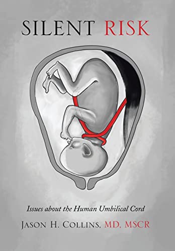 9781499039108: Silent Risk: Issues about the Human Umbilical Cord